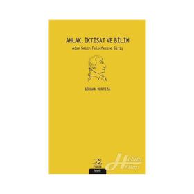 Ahlak İktisat Ve Bilim Adam Smith Felsefesine Giriş - Gökhan Murteza