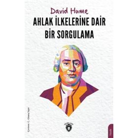 Ahlak İlkelerine Dair Bir Sorgulama - David Hume