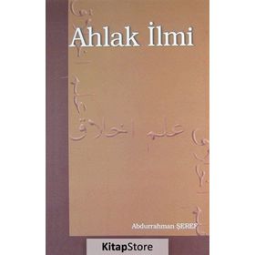 AHLAK İLMİ - ABDURRAHMAN ŞEREF