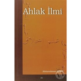 AHLAK İLMİ - ABDURRAHMAN ŞEREF