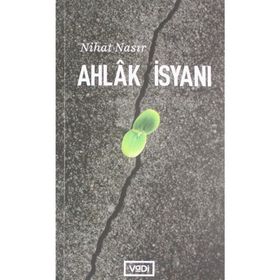 Ahlak İsyanı - Nihat Nasır
