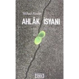 Ahlak İsyanı - Nihat Nasır