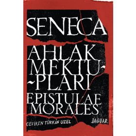 Ahlak Mektupları - Epistulae Morales - Lucius Annaeus Seneca