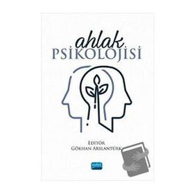 Ahlak Psikolojisi - Gökhan Arslantürk