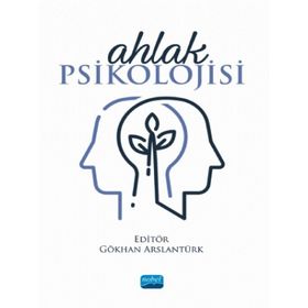 Ahlak Psikolojisi - Gökhan Arslantürk