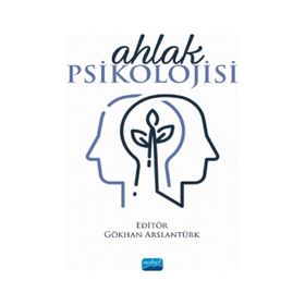 Ahlak Psikolojisi - Gökhan Arslantürk