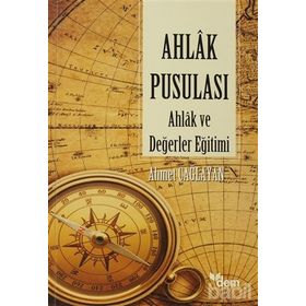 AHLAK PUSULASI AHLAK VE DEĞERLER EĞİTİMİ - AHMET ÇAĞLAYAN