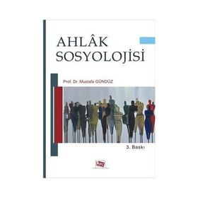 AHLAK SOSYOLOJISI - MUSTAFA GÜNDÜZ