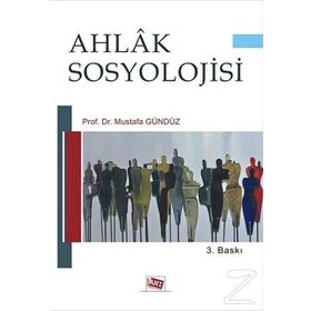 AHLAK SOSYOLOJISI - MUSTAFA GÜNDÜZ