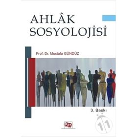 AHLAK SOSYOLOJISI - MUSTAFA GÜNDÜZ