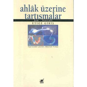 AHLAK ÜZERİNE TARTIŞMALAR - JON NUTTALL