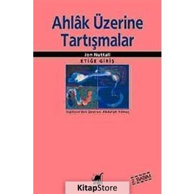 AHLAK ÜZERİNE TARTIŞMALAR - JON NUTTALL