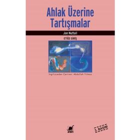 AHLAK ÜZERİNE TARTIŞMALAR - JON NUTTALL