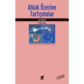 AHLAK ÜZERİNE TARTIŞMALAR - JON NUTTALL