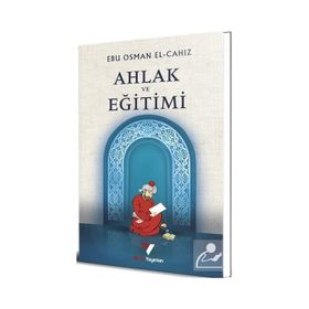 Ahlak ve Eğitimi / Ebu Osman El-cahız