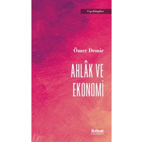Ahlak ve Ekonomi - Ömer Demir