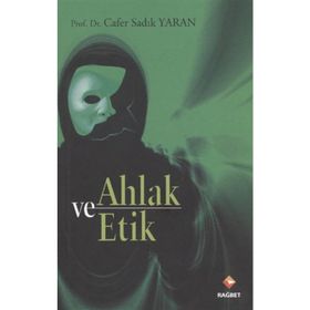 AHLAK VE ETIK - CAFER SADIK YARAN