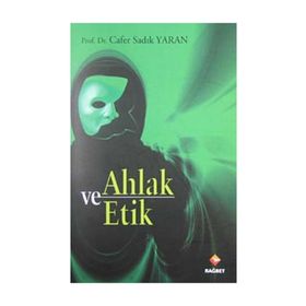 AHLAK VE ETIK - CAFER SADIK YARAN