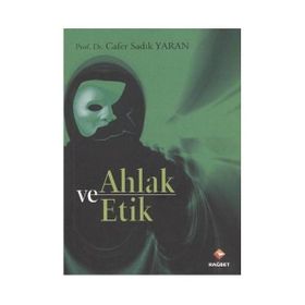 AHLAK VE ETIK - CAFER SADIK YARAN