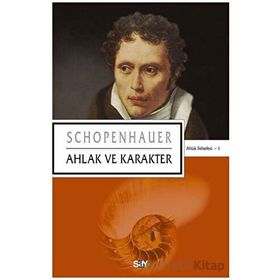 Ahlak ve Karakter - Arthur Schopenhauer