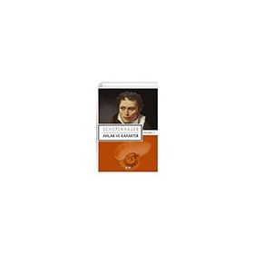 Ahlak ve Karakter - Arthur Schopenhauer
