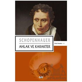 Ahlak ve Karakter - Arthur Schopenhauer