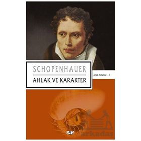 Ahlak ve Karakter - Arthur Schopenhauer