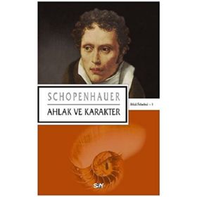 Ahlak ve Karakter - Arthur Schopenhauer