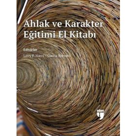 Ahlak ve Karakter Eğitimi El Kitabı - Kolektif