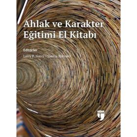 Ahlak ve Karakter Eğitimi El Kitabı - Kolektif