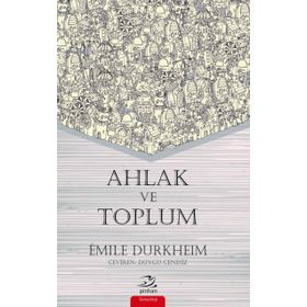 Ahlak ve Toplum - Emile Durkheim