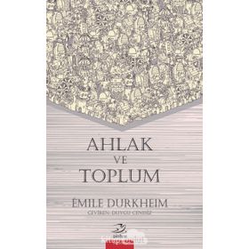 Ahlak ve Toplum - Emile Durkheim