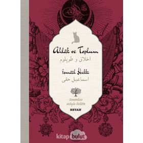 Ahlak ve Toplum - İsmail Hakkı