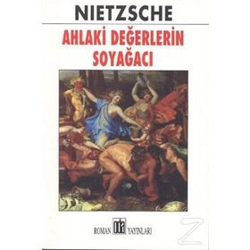 AHLAKI DEĞERLERİN SOYAĞACI - FRIEDRICH WILHELM NIETZSCHE