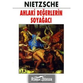 AHLAKI DEĞERLERİN SOYAĞACI - FRIEDRICH WILHELM NIETZSCHE