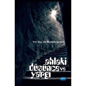 Ahlaki Düşünce ve Yargı - Mustafa Şengün