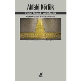 Ahlaki Körlük - Zygmunt Bauman