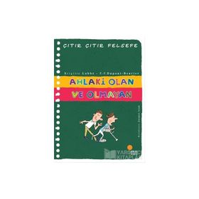 Ahlaki Olan ve Olmayan - Çıtır Çıtır Felsefe 26 - Brigitte Labbe Pierre-François Dupont-Beurier