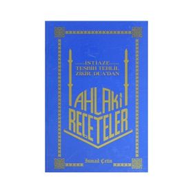 AHLAKI REÇETELER - İSMAİL ÇETİN