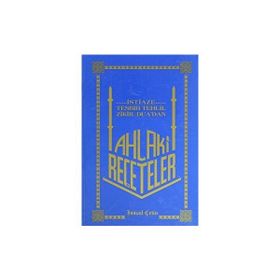 AHLAKI REÇETELER - İSMAİL ÇETİN