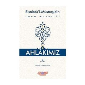Ahlakımız - Ebu Abdullah Haris El-Muhasibi