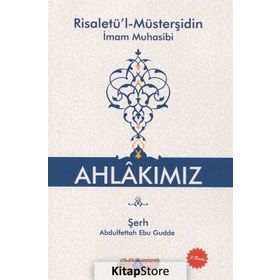 Ahlakımız - Ebu Abdullah Haris El-Muhasibi