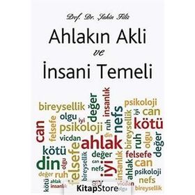 Ahlakın Akli ve İnsani Temeli - Şahin Filiz