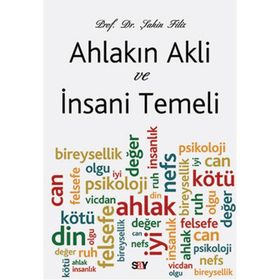 Ahlakın Akli ve İnsani Temeli - Şahin Filiz