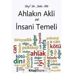Ahlakın Akli ve İnsani Temeli - Şahin Filiz
