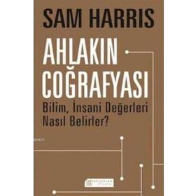 Ahlakın Coğrafyası - Sam Harris