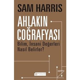 Ahlakın Coğrafyası - Sam Harris