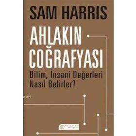 Ahlakın Coğrafyası - Sam Harris