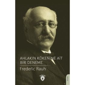 Ahlakın Kökenine Ait Bir Deneme - Fredeŕic Rauh