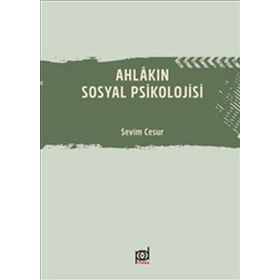 Ahlakın Sosyal Psikolojisi - Sevim Cesur
